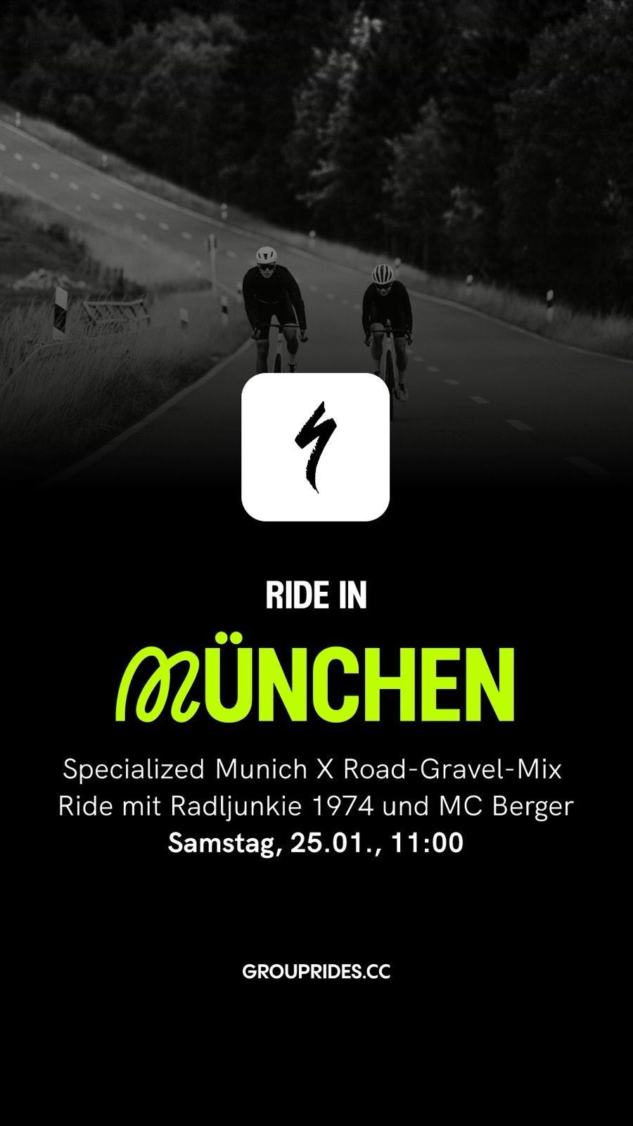Trotz des kalten Winterwetters lassen wir uns nicht davon abhalten, gemeinsam die Straßen und Trails unsicher zu machen! Packt euch warm ein und seid dabei bei unserem Road-Gravel-Mix mit Radljunkie 1974 und MC Berger.

Wir fahren rund 50 km mit einer gemütlichen Pace von 27 km/h.

Danach könnt ihr euch im Specialized Store in München bei Kaltgetränken und Kaffee stärken.

Anmeldung online auf grouprides . cc

Wir freuen uns auf euch!

Euer Specialized Munich Team